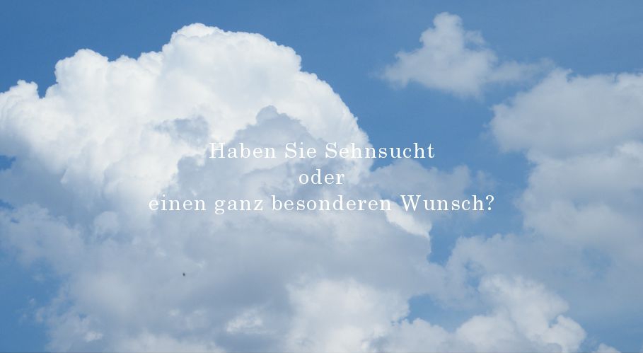 Haben Sie Sehnsucht?